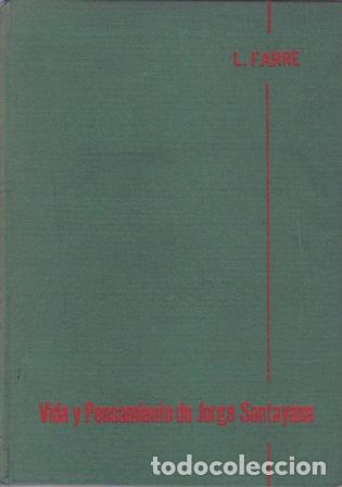 Libri di seconda mano: FARR&Eacute;, Luis.- - Vida y pensamiento de Jorge Santayana.