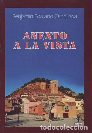 Libri di seconda mano: FORCANO CEBOLLADA, Benjam&iacute;n.- - Anento a la vista.