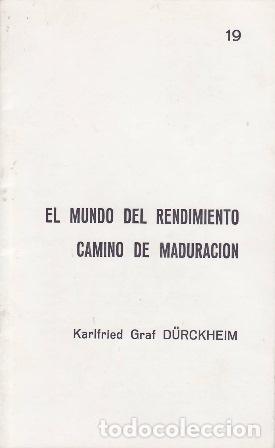 Libri di seconda mano: D&Uuml;RKHEIM, Karlfried Graf.- - El mundo del rendimiento. Camino de maduraci&oacute;n. Cuadernillo n&ordm; 19.