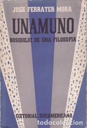Libri di seconda mano: FERRATER MORA, Jos&eacute;.- - Unamuno. Bosquejo de una filosof&iacute;a.