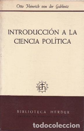 Libri di seconda mano: GABLENTZ, Otto Heinrich von der.- - Introducci&oacute;n a la Ciencia Pol&iacute;tica.