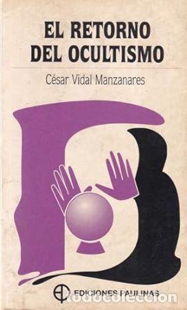 Libros: VIDAL MANZANARES, C&eacute;sar.- - El retorno del ocultismo. Nueva era y fe cristiana.