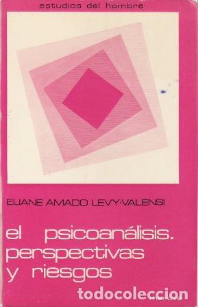 Libros: AMADO LEVY-VALENSI, Eliane.- - El psicoan&aacute;lisis. Perspectivas y riesgos.