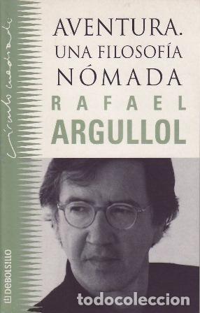 Libros: ARGULLOL, Rafael.- - Aventura. Una filosof&iacute;a n&oacute;mada.