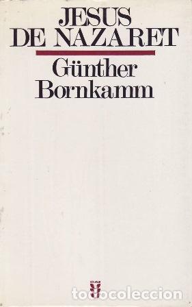 Libri di seconda mano: BORNKAMM, G&uuml;nther.- - Jes&uacute;s de Nazaret.