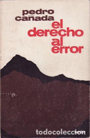 Libros: CA&Ntilde;ADA, Pedro.- - El derecho al error. - Foto 1