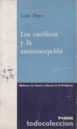 Libros: DUPR&Eacute;, Louis.- - Los cat&oacute;licos y la anticoncepci&oacute;n. - Foto 1