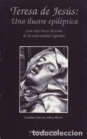 B&uuml;cher: GARC&Iacute;A - ALBEA RISTOL, Esteban.- - Teresa de Jes&uacute;s: Una ilustre epil&eacute;pica.