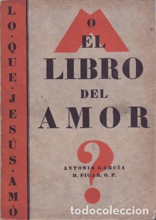 Libri di seconda mano: GARCIA D. FIGAR, Antonio.- - Lo que Jes&uacute;s am&oacute; o el libro del amor.