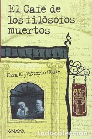 books: K. Nora y Vittorio H&Ouml;SLE.- - El Caf&eacute; de los fil&oacute;sofos muertos.