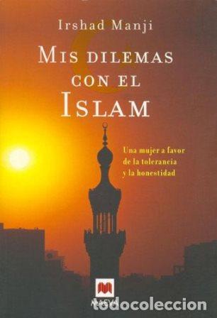 books: MANJI, Irshad.- - Mis dilemas con el Islam. Una mujer a favor de la tolerancia y la honestidad.