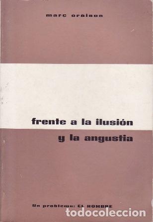 Libros: ORAISON, Marc.- - Frente a la ilusi&oacute;n y la angustia. - Foto 1