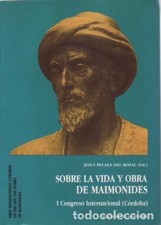 Libri di seconda mano: PELAEZ DEL ROSAL,Jes&uacute;s (ed.).- - Sobre la vida y obra de Maimonides. I Congreso Internacional (C&oacute;rdo