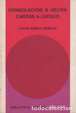 books: SENECA, Lucio Anneo.- - Consolaci&oacute;n a Helvia. Cartas a Lucilio. Sobre los beneficios.