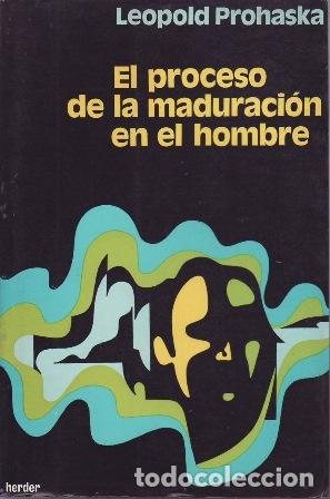 Libri di seconda mano: PROHASKA, Lopold.- - El proceso de la maduraci&oacute;n en el hombre. Fundamentos de una pedagog&iacute;a.