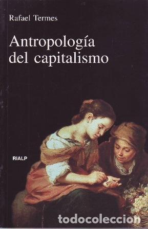 Libros: TERMES CARRERO, Rafael.- - Antropolog&iacute;a del capitalismo. Un debate abierto.