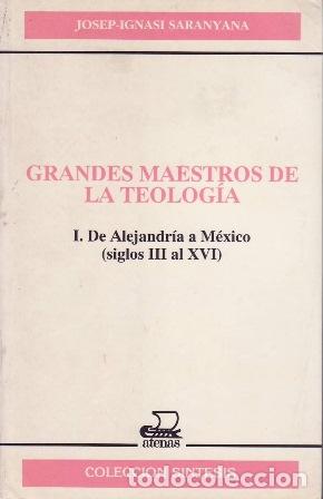 B&uuml;cher: SARANYANA, Josep-Ignasi.- - Grandes maestros de la Teolog&iacute;a. I. De Alejandr&iacute;a a M&eacute;xico (siglos III a