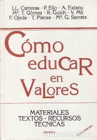 Libros: VV. AA.- - C&oacute;mo educar en valores. Materiales, textos, recursos, t&eacute;cnicas. - Foto 1