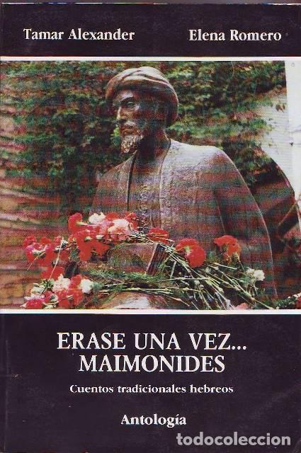 B&uuml;cher: ALEXANDER, Tamar y Elena ROMERO.- - Erase una vez... Maim&oacute;nides. Cuentos tradicionales hebreos. Anto