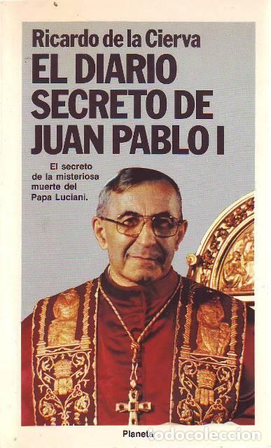 Libri di seconda mano: CIERVA, Ricardo de la.- - El diario secreto de Juan Pablo I. El secreto de la misteriosa muerte del
