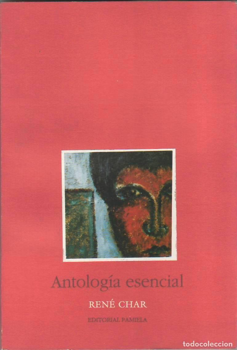 Libri di seconda mano: CHAR, Ren&eacute;.- - Antolog&iacute;a esencial. Traducci&oacute;n y ep&iacute;logo de Jorge Riechmann. Edici&oacute;n biling&uuml;e franc&eacute;s