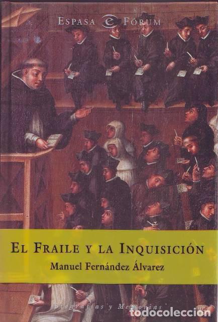 B&uuml;cher: FERNANDEZ ALVAREZ, Manuel.- - El fraile y la inquisici&oacute;n (Sobre la vida de Fray Luis de Le&oacute;n). Con &iacute;