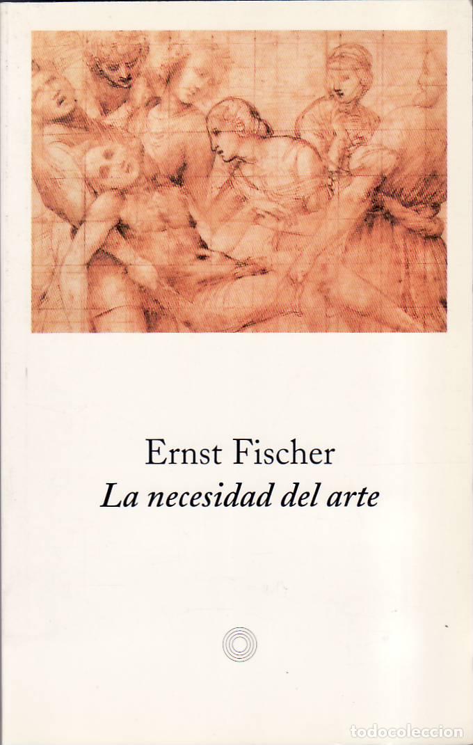 Libros: FISCHER, Ernst.- - La necesidad del arte. Traducci&oacute;n de J. Sol&eacute; Tur&aacute;.