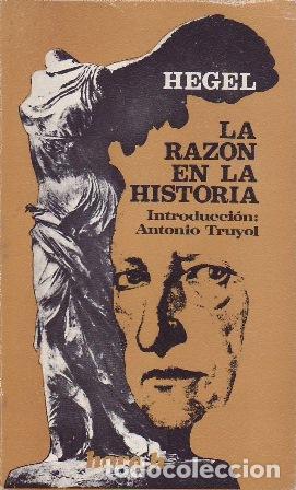 Libri di seconda mano: HEGEL.- - La raz&oacute;n en la historia. Introducci&oacute;n de Antonio Truyol.