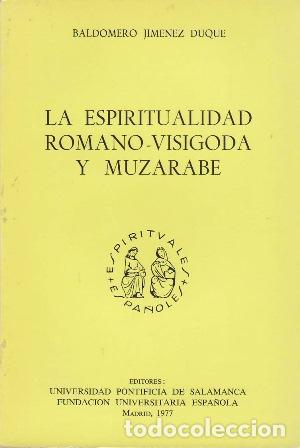 B&uuml;cher: JIM&Eacute;NEZ DUQUE, Baldomero.- - La espiritualidad Romano-Visigoda y Muzarabe.