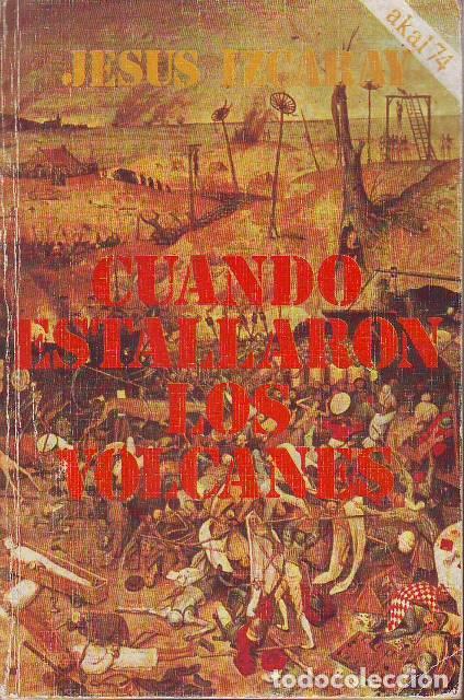 Libri di seconda mano: IZCARAY, Jes&uacute;s.- - Cuando estallaron los volcanes. Novela.
