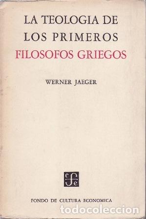 Libri di seconda mano: JAEGER, Werner.- - La Teolog&iacute;a de los primeros fil&oacute;sofos griegos.