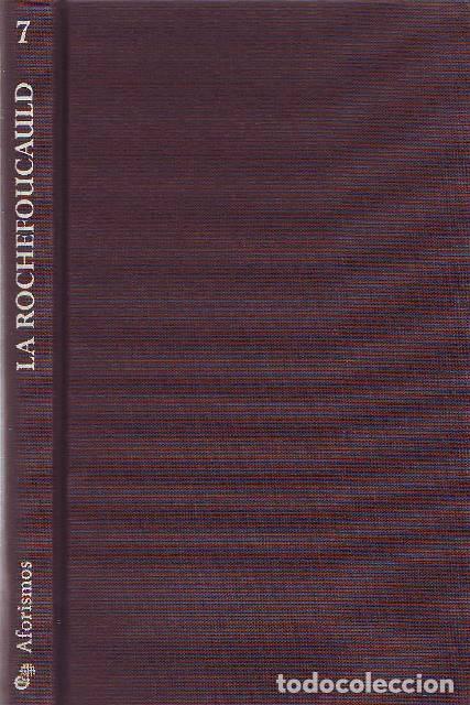 books: LA ROCHEFOUCAULD, Fran&ccedil;oise de.- - M&aacute;ximas. Reflexiones o sentencias y m&aacute;ximas morales. Edici&oacute;n de C