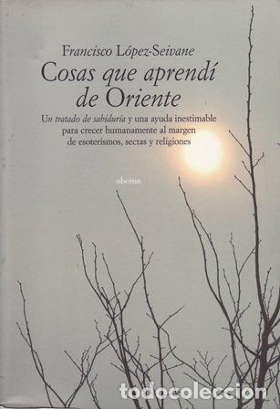 Libros: LOPEZ-SEIVANE Francisco.- - Cosas que aprend&iacute; de Oriente. - Foto 1