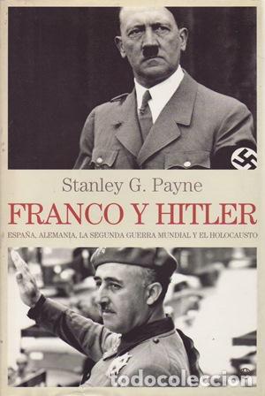 Libros: PAYNE, Stanley G.- - Franco y Hitler.