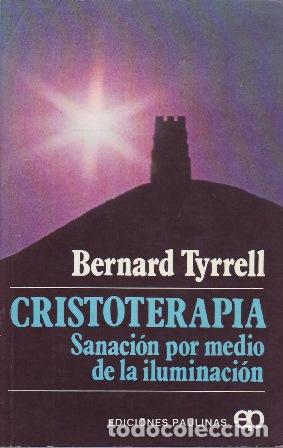 Libri di seconda mano: TYRRELL, Bernard.- - Cristoterapia. Sanaci&oacute;n por medio de la iluminaci&oacute;n.