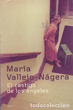 Libros: VALLEJO-NAGERA, Mar&iacute;a.- - El castigo de los &aacute;ngeles. - Foto 1