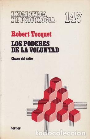 books: TOCQUET, Robert.- - Los poderes de la voluntad. Claves del &eacute;xito.