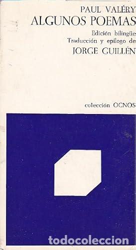 Libros: VALERY, Paul.- - Algunos poemas. Edici&oacute;n biling&uuml;e. Traducci&oacute;n y ep&iacute;logo de Jorge Guill&eacute;n.