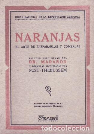 Libros: VV. AA.- - Naranjas. El arte de prepararlas y comerlas. Estudio preliminar del Dr. Mara&ntilde;&oacute;n.