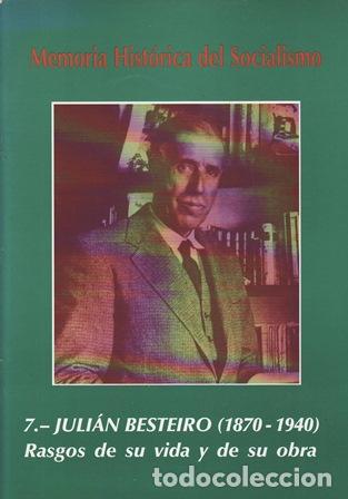 Libros: Memoria Hist&oacute;rica del Socialismo n&ordm; 7. Juli&aacute;n Besteiro (1870-1940). Rasgos de su vida y de su obra.