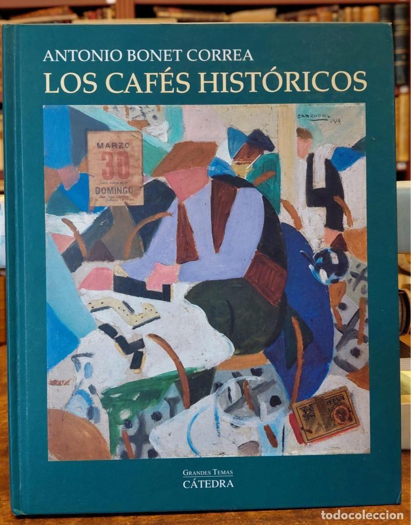 Libri di seconda mano: LOS CAF&Eacute;S HIST&Oacute;RICOS. - BONET CORREA, Antonio.