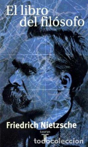 Libros: El libro del fil&oacute;sofo - FRIEDRICH NIETZSCHE