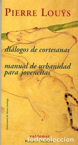 Libros: Di&aacute;logos de cortesanas & Manual de urbanidad para jovencitas - LOUYS, PIERRE