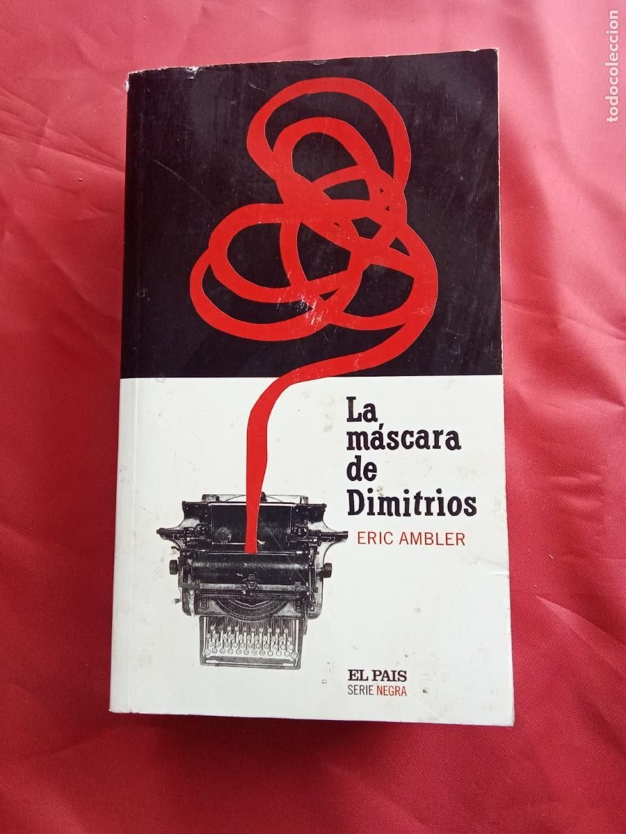 Libros: La m&aacute;scara de Dimitrios. Eric Ambler L.3858-842