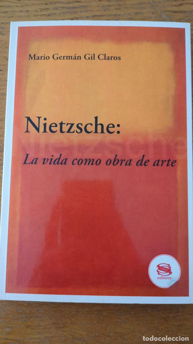 Libros: Nietzsche: La vida como obra de arte - Mario Germ&aacute;n Gil Claros