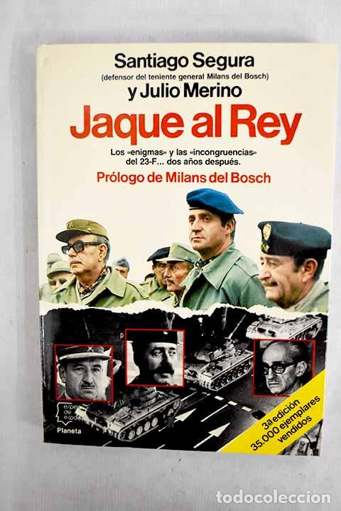 Libros: Jaque al Rey: los enigmas y las incongruencias del 23-F-- dos a&ntilde;os despu&eacute;s.- Segura, Santiago