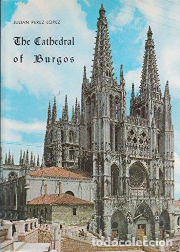 Libros: La Catedral de Burgos - Juli&aacute;n P&eacute;rez L&oacute;pez