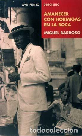 Libros: Amanecer con hormigas en la boca - Barroso, Miguel