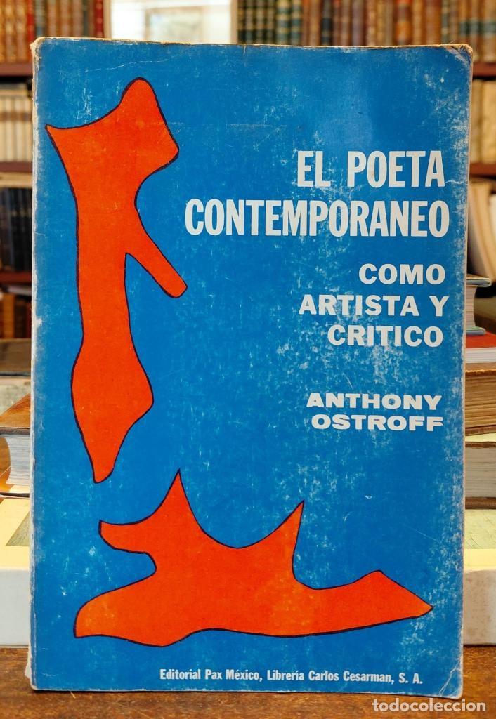 Libros: EL POETA CONTEMPORANEO. Como artista y cr&iacute;tico. - OSTROFF, Anthony.