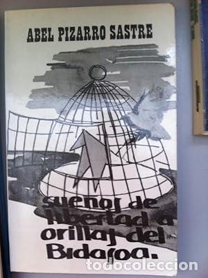 Libros: Sue&ntilde;os de libertad a orillas del Bidasoa - Abel Pizarro Sastre tdk77